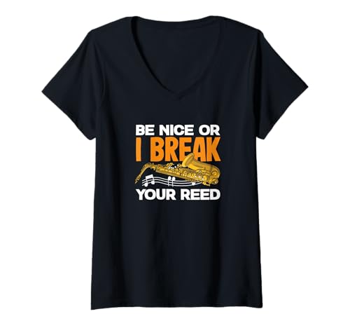 Damen Be Nice Or I Break You Reed Lustiges Saxophon T-Shirt mit V-Ausschnitt von Saxophone Musician Jazz Band Gifts and Gift Ideas