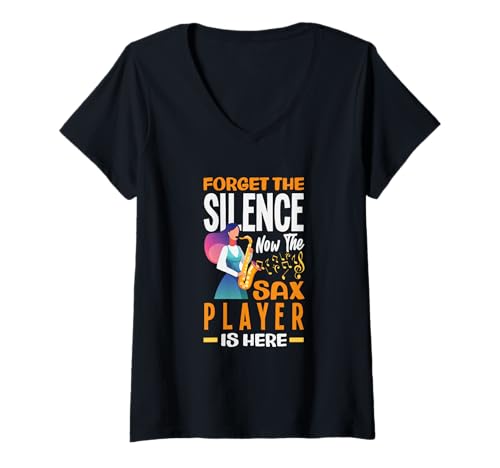 Damen Forget The Silence Now The Sax Player is Here Fun Saxophon T-Shirt mit V-Ausschnitt Damen Forget The Silence Now The Sax Player is Here Fun Saxophon T-Shirt mit V-Ausschnitt von Saxophone Musician Jazz Band Gifts and Gift Ideas