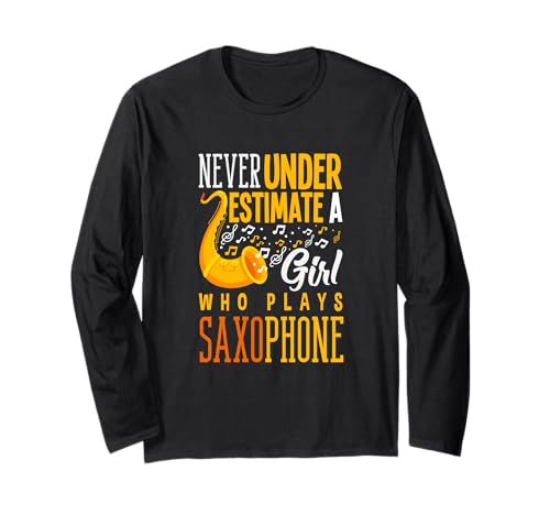 Never Underestimate Girl with Saxophon Lustiges Saxophon Langarmshirt von Saxophone Musician Jazz Band Gifts and Gift Ideas