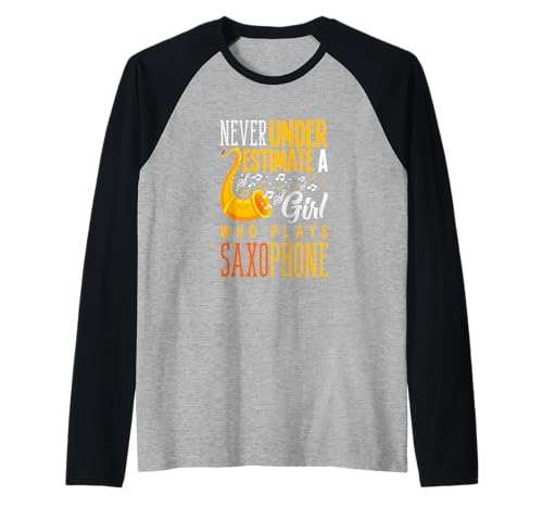 Never Underestimate Girl with Saxophon Lustiges Saxophon Raglan von Saxophone Musician Jazz Band Gifts and Gift Ideas
