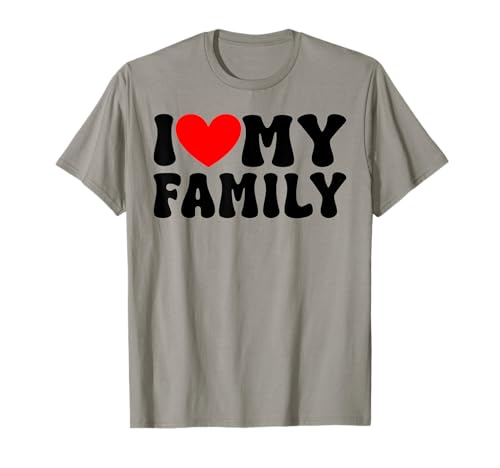 I Love My Family Funny Saying For Mom Dad Kids T-Shirt von Sayings For Special Friends