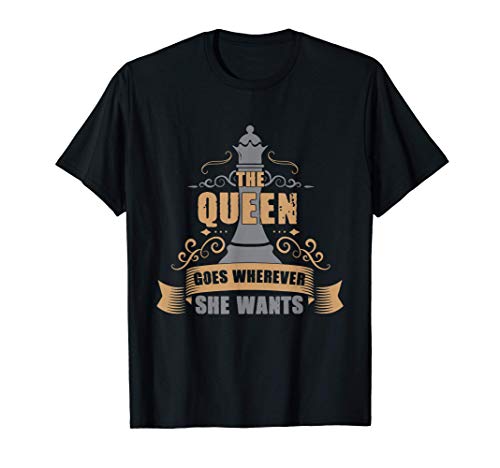 Schach Queen Goes Wherever She Wants - Schachspieler Damen T-Shirt von Schach Schachspielerin Damengambit Spruch Geschenk