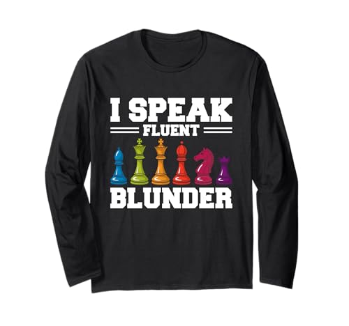 Schachspieler Männer Frauen Schach - I Speak Fluent Blunder Langarmshirt Schachspieler Männer Frauen Schach - I Speak Fluent Blunder Langarmshirt von Schachfiguren Und Schachbrett