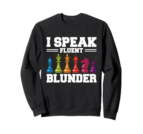 Schachspieler Männer Frauen Schach - I Speak Fluent Blunder Sweatshirt Schachspieler Männer Frauen Schach - I Speak Fluent Blunder Sweatshirt von Schachfiguren Und Schachbrett