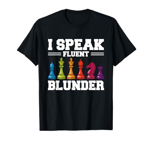 Schachspieler Männer Frauen Schach - I Speak Fluent Blunder T-Shirt Schachspieler Männer Frauen Schach - I Speak Fluent Blunder T-Shirt von Schachfiguren Und Schachbrett