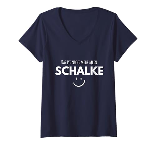 Damen Das ist Nicht mehr Mein Schalke Revier Spruch Gelsenkirchen T-Shirt mit V-Ausschnitt von Schalke Gelsenkirchen Ruhrpott Tradition