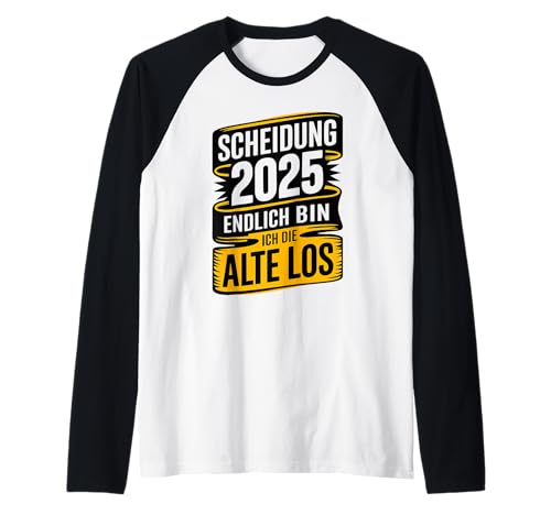 Herren Lustiges Scheidung 2025 Endlich Bin Ich Die Alte Los Raglan Herren Lustiges Scheidung 2025 Endlich Bin Ich Die Alte Los Raglan von Scheidung 2025 Scheidungsparty