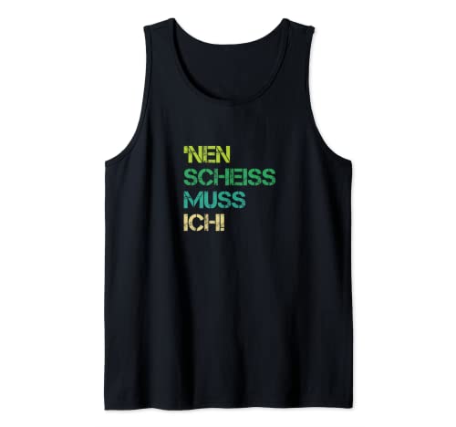 Nen Scheiss Muss Ich Nein Nö Frauen Männer Humor Deko Fun Tank Top Nen Scheiss Muss Ich Nein Nö Frauen Männer Humor Deko Fun Tank Top von Scheiß Muss Ich Nö Mache Ich Nicht Lustige Spruch