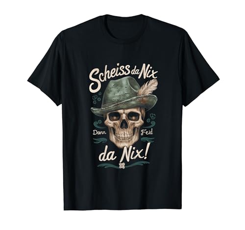 Scheiss da nix dann feid da nix Trachten Herren T-Shirt Scheiss da nix dann feid da nix Trachten Herren T-Shirt von Scheiss da nix dann feid da nix Trachten