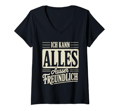 Damen Ich kann Alles außer freundlich – Lustiger Spruch T-Shirt mit V-Ausschnitt Damen Ich kann Alles außer freundlich – Lustiger Spruch T-Shirt mit V-Ausschnitt von ScherzFabrik Humor Classics