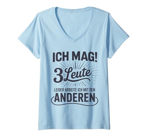 Damen Ich mag 3 Leute – Leider arbeite ich mit den Anderen Lustig T-Shirt mit V-Ausschnitt Damen Ich mag 3 Leute – Leider arbeite ich mit den Anderen Lustig T-Shirt mit V-Ausschnitt von ScherzFabrik Humor Classics