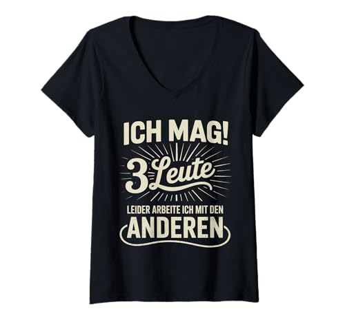 Damen Ich mag 3 Leute – Leider arbeite ich mit den Anderen T-Shirt mit V-Ausschnitt Damen Ich mag 3 Leute – Leider arbeite ich mit den Anderen T-Shirt mit V-Ausschnitt von ScherzFabrik Humor Classics