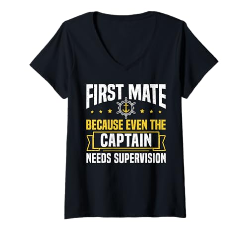 Damen First Mate Because Even The Captain Needs Supervision T-Shirt mit V-Ausschnitt von Schiff Erster Offizier Design Idee