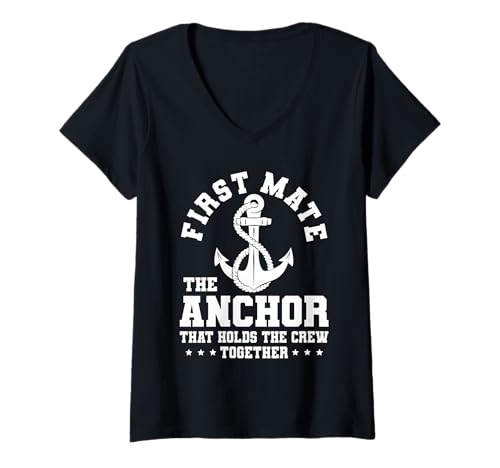 Damen First Mate The Anchor That Holds The Crew T-Shirt mit V-Ausschnitt von Schiff Erster Offizier Design Idee