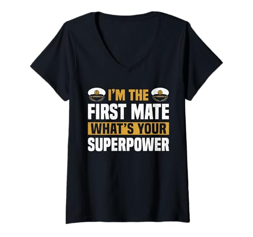Damen Im The First Mate Whats Your Superpower? T-Shirt mit V-Ausschnitt von Schiff Erster Offizier Design Idee
