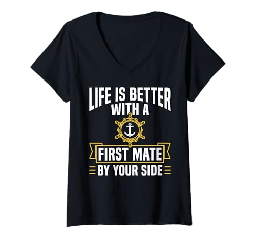 Damen Life is Better with A First Mate by Your Side T-Shirt mit V-Ausschnitt von Schiff Erster Offizier Design Idee