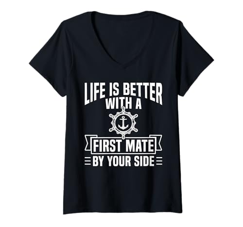 Damen Life is Better with A First Mate by Your Side T-Shirt mit V-Ausschnitt von Schiff Erster Offizier Design Idee
