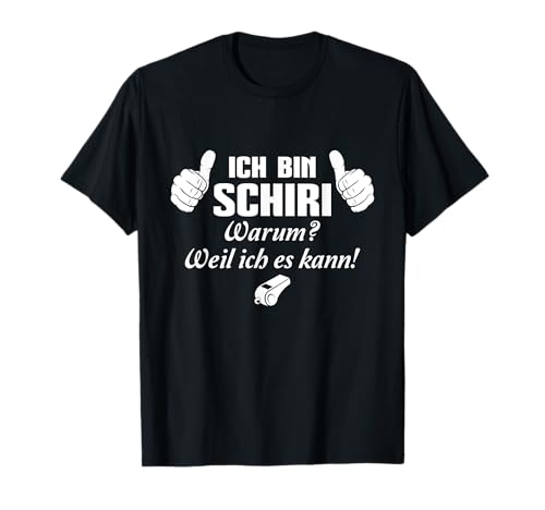 Herren Schiri Weil ich es kann Referee Fußball Schiedsrichter T-Shirt von Schiri Set Schiedsrichter Pfeife Zubehör