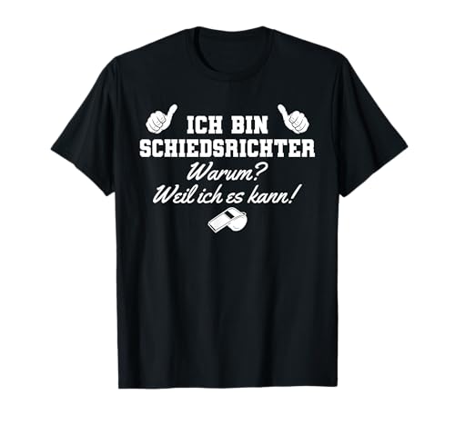 Herren Schiedsrichter Referee Weil ich es kann Schiri T-Shirt Herren Schiedsrichter Referee Weil ich es kann Schiri T-Shirt von Schiri Set Schiedsrichter Spruch Herren