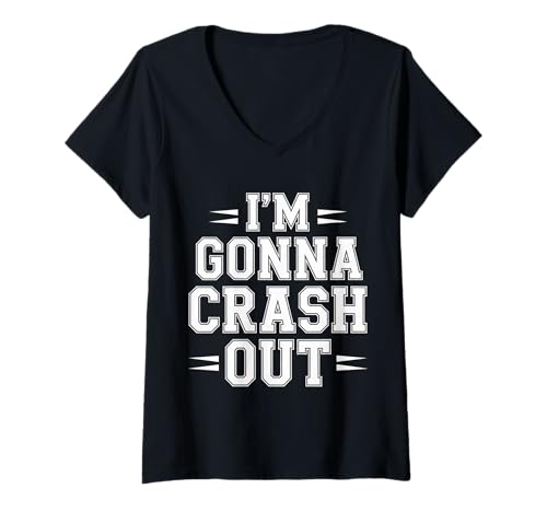Damen I'm Gonna Crash Out Müde faules schläfriges Nickerchen - T-Shirt mit V-Ausschnitt von Schläfriger Humor Lazy Stimmungsnickerchen