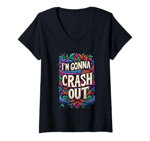 Damen I'm Gonna Crash Out Müde faules schläfriges Nickerchen |- T-Shirt mit V-Ausschnitt von Schläfriger Humor Lazy Stimmungsnickerchen