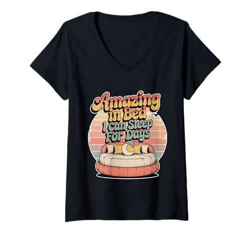 Damen Amazing In Bed I Can Sleep for Days Lazy Nap Rest - T-Shirt mit V-Ausschnitt Damen Amazing In Bed I Can Sleep for Days Lazy Nap Rest - T-Shirt mit V-Ausschnitt von Schlaf Wortspiele fauler Humor