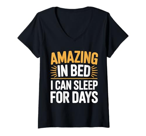 Damen Amazing In Bed I Can Sleep for Days Lazy Nap Rest - T-Shirt mit V-Ausschnitt Damen Amazing In Bed I Can Sleep for Days Lazy Nap Rest - T-Shirt mit V-Ausschnitt von Schlaf Wortspiele fauler Humor