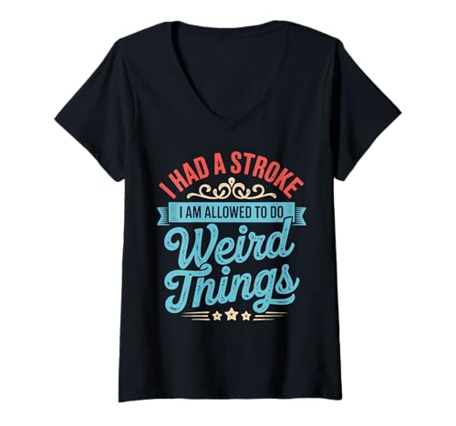 Damen I Had A Stroke I Am Allowed To Do Weird Things T-Shirt mit V-Ausschnitt Damen I Had A Stroke I Am Allowed To Do Weird Things T-Shirt mit V-Ausschnitt von Schlaganfallüberlebender Schlaganfall genesung