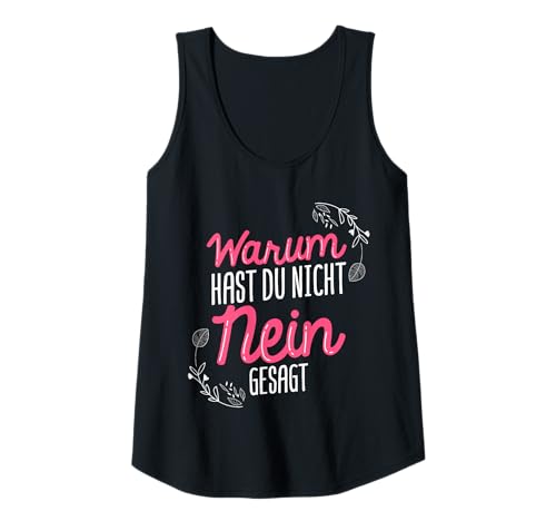 Damen Warum Hast Du Nicht Nein Gesagt - Schlager Malle Party Tank Top von Schlager Fans JGA Bekleidung & Geschenkideen