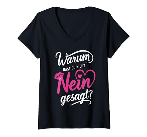 Damen Lustiges T-Shirt | Warum Hast Du Nicht Nein Gesagt T-Shirt mit V-Ausschnitt von Schlager Shirt Warum Hast Du Nicht Nein Gesagt