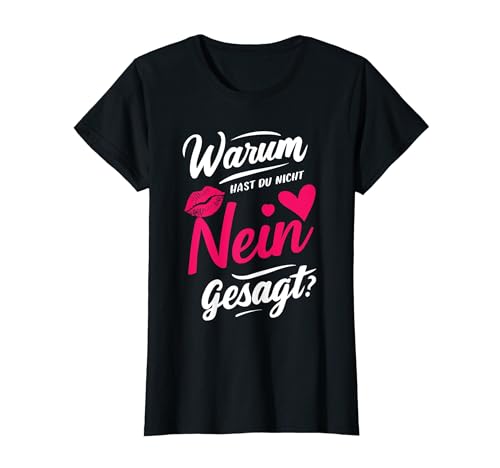 Damen Lustiges T-Shirt | Warum Hast Du Nicht Nein Gesagt T-Shirt von Schlager Shirt Warum Hast Du Nicht Nein Gesagt