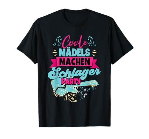 Coole Mädels machen Schlagerparty Frauen Schlager T-Shirt von Schlagerparty Outfit Kostüm Accessoires