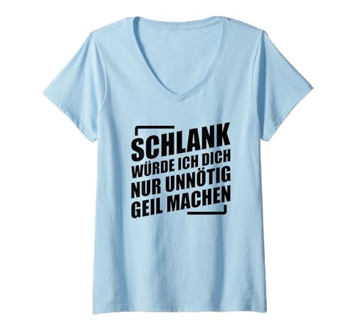 Damen Schlank Würde Ich Dich Nur Unnötig Geil Machen T-Shirt mit V-Ausschnitt Damen Schlank Würde Ich Dich Nur Unnötig Geil Machen T-Shirt mit V-Ausschnitt von Schlank Würde Ich Dich Nur Unnötig Geil Machen