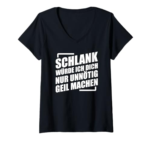 Damen Schlank Würde Ich Dich Nur Unnötig Geil Machen T-Shirt mit V-Ausschnitt Damen Schlank Würde Ich Dich Nur Unnötig Geil Machen T-Shirt mit V-Ausschnitt von Schlank Würde Ich Dich Nur Unnötig Geil Machen