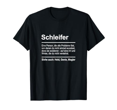 Schleifer Definition Lustig Spruch Männer Beruf Schleifer T-Shirt von Schleifer Definition Geschenke Herren