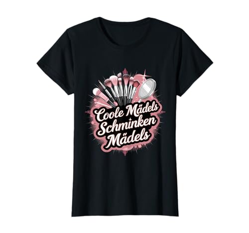 Coole Mädels Schminken Mädels Make Up Artist T-Shirt Coole Mädels Schminken Mädels Make Up Artist T-Shirt von Schminken Make Up Maskenbildner