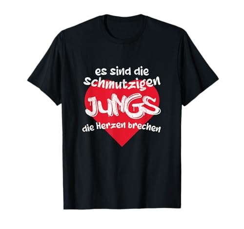 Die schmutzigen Jungs brechen Herzen / Party Spruch, lustig T-Shirt von Schmutzige Jungs Spruch