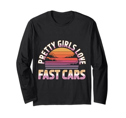 Pretty Girls Love Fast Cars Rennfahrerfrauen Frauen - Langarmshirt Pretty Girls Love Fast Cars Rennfahrerfrauen Frauen - Langarmshirt von Schnelle Autoköniginnen weibliche Fahrer