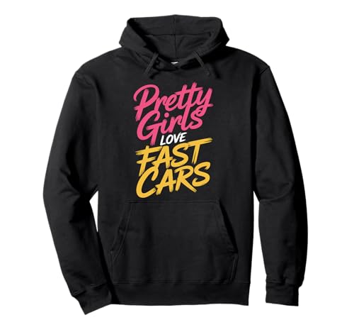 Pretty Girls Love Fast Cars Rennfahrerfrauen Frauen - Pullover Hoodie von Schnelle Autoköniginnen weibliche Fahrer