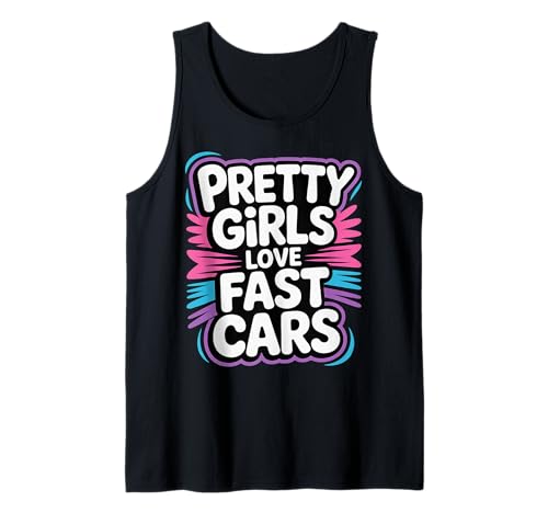 Pretty Girls Love Fast Cars Rennfahrerfrauen Frauen - Tank Top von Schnelle Autoköniginnen weibliche Fahrer