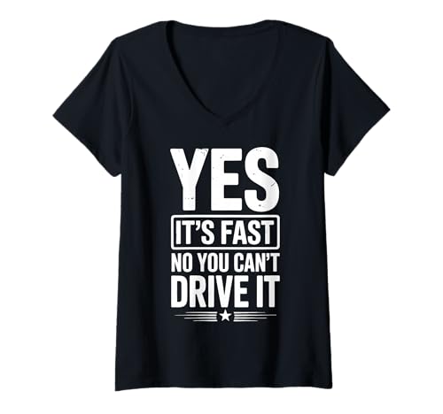 Damen Yes It's Fast No You Can't Drive It Track Day T-Shirt mit V-Ausschnitt von Schnelles Auto Hochleistungsauto Rennwagen