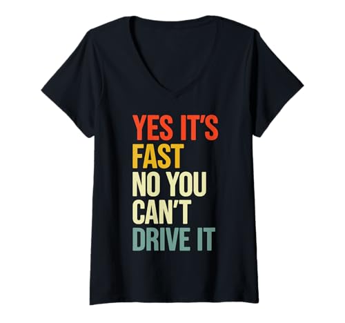 Damen Yes It's Fast No You Can't Drive It Track Day T-Shirt mit V-Ausschnitt von Schnelles Auto Hochleistungsauto Rennwagen