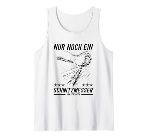 Herren Nur Noch EIN Schnitzmesser Gadgets Holz Zubehör Schnitzen Tank Top von Schnitzen Zubehör und Holz Gadgets