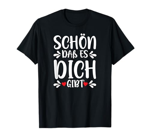 Schön das es dich gibt Geschenke Freunde Mann Kinder Damen T-Shirt Schön das es dich gibt Geschenke Freunde Mann Kinder Damen T-Shirt von Schön das es dich gibt ! Geschenke von Herzen