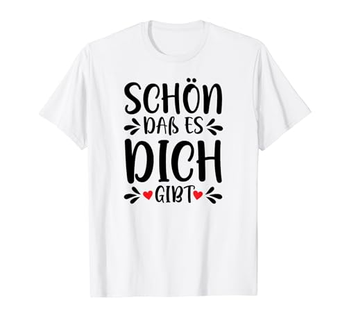 Schön das es dich gibt Geschenke Freunde Mann Kinder Damen T-Shirt Schön das es dich gibt Geschenke Freunde Mann Kinder Damen T-Shirt von Schön das es dich gibt ! Geschenke von Herzen