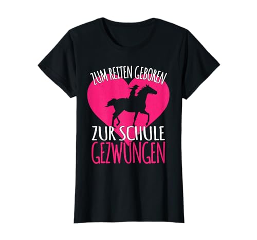 Zum Reiten Geboren... Schule Reiterin Reiten Pferde Mädchen T-Shirt von Schöne Pferde & Reiter Shirts