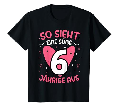 Kinder So sieht eine süße 6 jährige aus! 6ter Kindergeburtstag T-Shirt Kinder So sieht eine süße 6 jährige aus! 6ter Kindergeburtstag T-Shirt von Schöner 6ter Geburtstag für Mädchen
