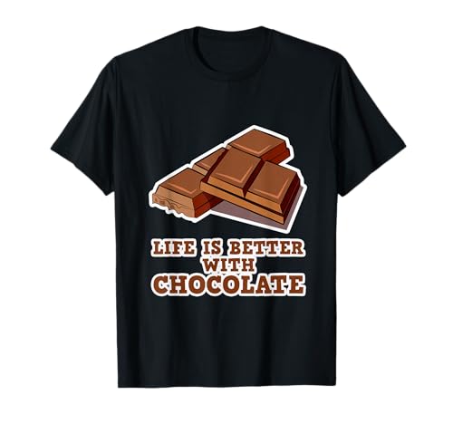 Life is better with Chocolates für Damen Herren - Schokolade T-Shirt von Schokolade, Schoko & Süßes Design