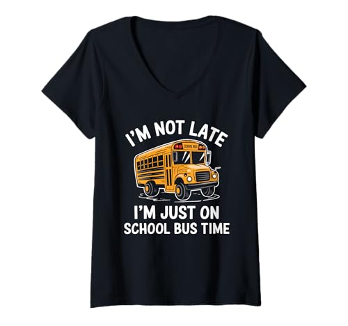 Damen Ich bin nicht zu spät, ich bin nur auf der Schulbuszeit Pun School Bus T-Shirt mit V-Ausschnitt Damen Ich bin nicht zu spät, ich bin nur auf der Schulbuszeit Pun School Bus T-Shirt mit V-Ausschnitt von School Bus Driver Bus Driver School Bus Driving