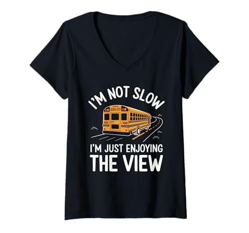 Damen I'm not slow I'm just enjoy the view Pun School Bus T-Shirt mit V-Ausschnitt Damen I'm not slow I'm just enjoy the view Pun School Bus T-Shirt mit V-Ausschnitt von School Bus Driving Bus Driver School Bus Ride